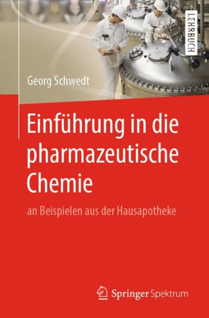 Einfï¿½hrung in die pharmazeutische Chemie: an Beispielen aus der Hausapotheke by Georg Schwedt