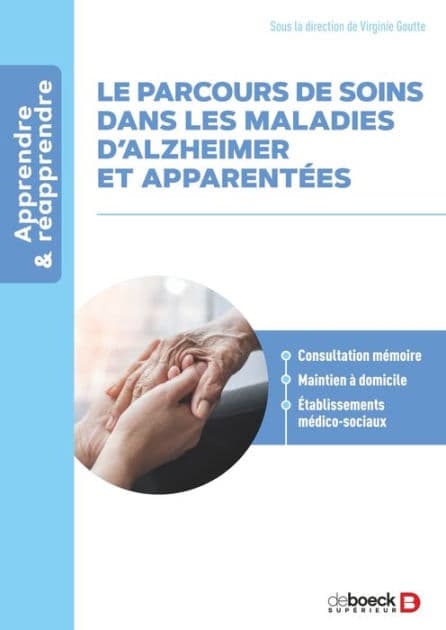 Le parcours de soin dans les maladies d'Alzheimer et apparentées by Virginie Goutte