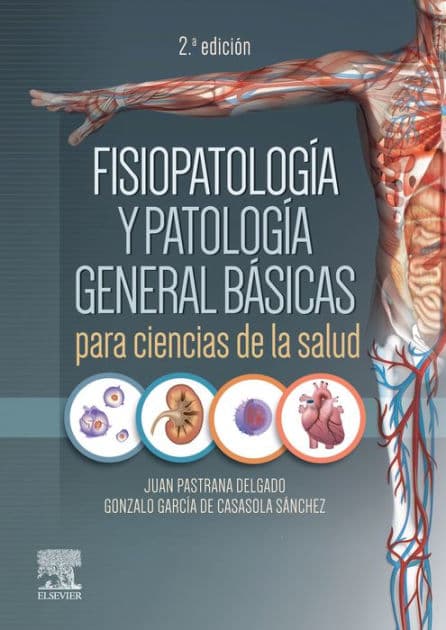 Fisiopatología y patología general básicas para ciencias de la salud by Juan Pastrana Delgado