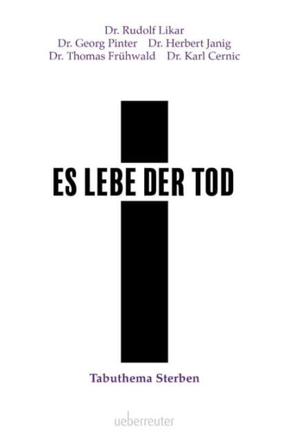 Es lebe der Tod: Tabuthema Sterben by Dr. Rudolf Likar