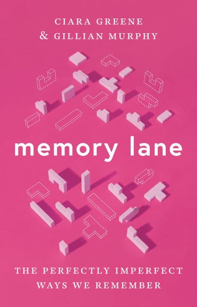 Memory Lane: The Perfectly Imperfect Ways We Remember by Ciara Greene