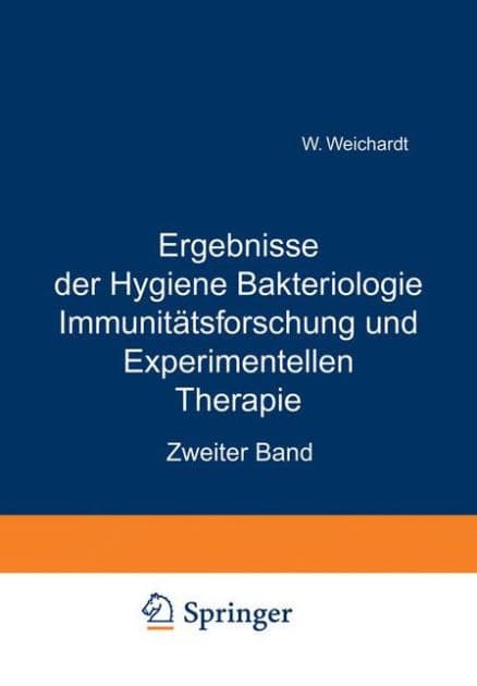 Ergebnisse der Hygiene Bakteriologie Immunitätsforschung und Experimentellen Therapie: Zweiter Band by Wolfgang Weichardt