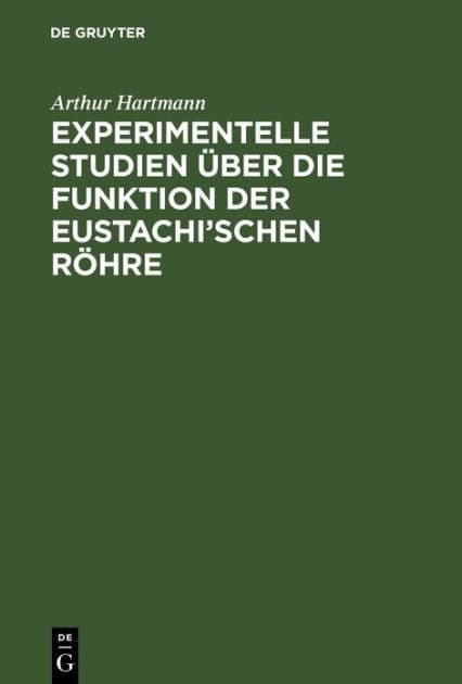 Experimentelle Studien über die Funktion der Eustachi'schen Röhre by Arthur Hartmann