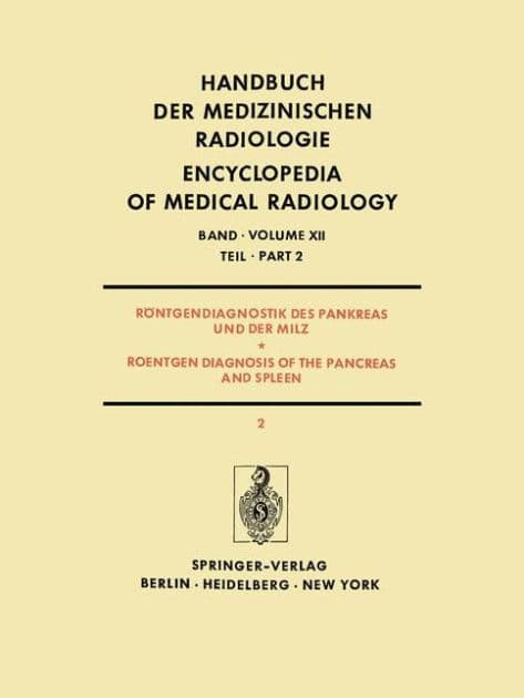 Röntgendiagnostik des Pankreas und der Milz / Roentgen Diagnosis of the Pancreas and Spleen: Teil 2 / Part 2 by Josef Rösch