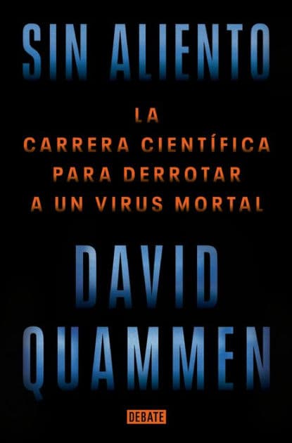 Sin aliento: La carrera científica para derrotar a un virus mortal by David Quammen