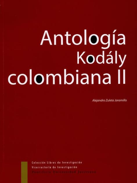 Antología Kodaly Colombiana II by Alejandro Zuleta Jaramillo