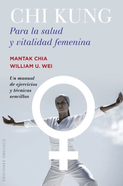 Chi Kung para la salud y vitalidad femenina by Mantak Chia