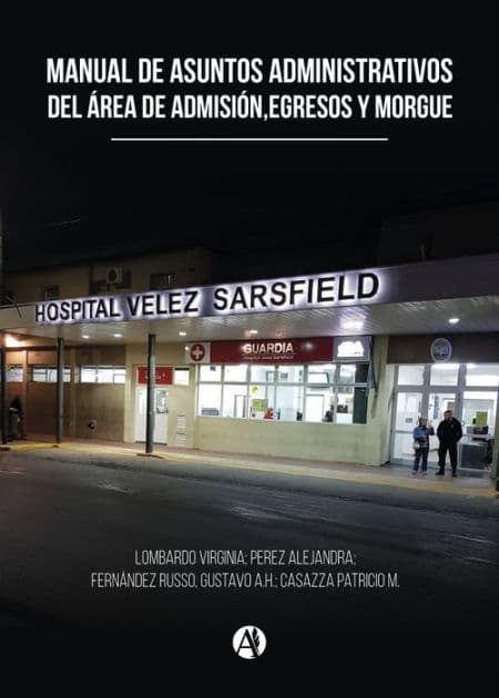 Manual de asuntos administrativos del área de admisión, egresos y morgue by Virginia Lombardo