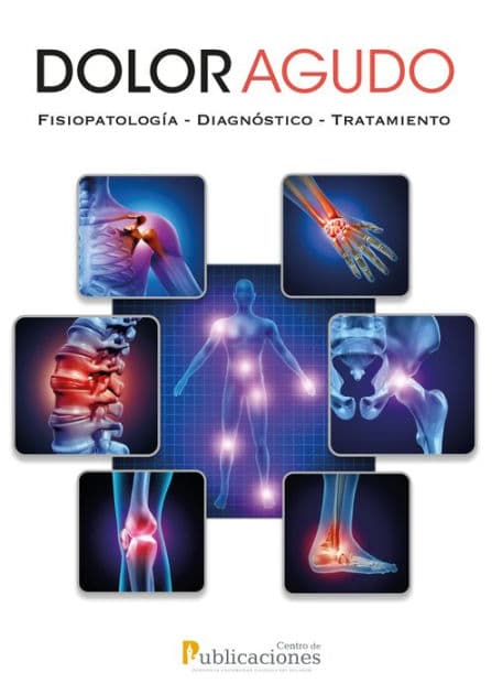 Dolor agudo. Fisiopatología-Diagnóstico-Tratamiento by Sebastián Angos