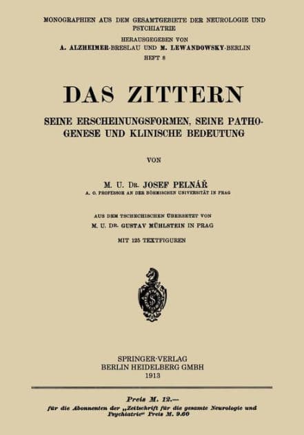 Das Zittern: Seine Erscheinungsformen, Seine Pathogenese und Klinische Bedeutung by Josef Pelnïr