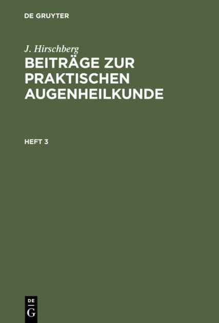 J. Hirschberg: Beiträge zur praktischen Augenheilkunde. Heft 3 by J. Hirschberg