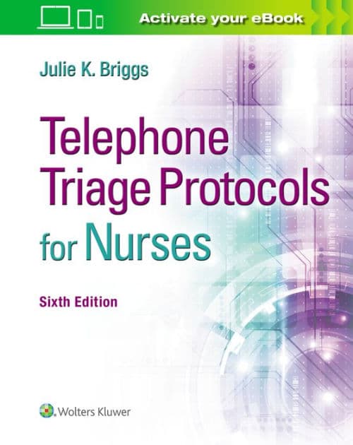 Telephone Triage Protocols for Nurses by Julie K. Briggs RN