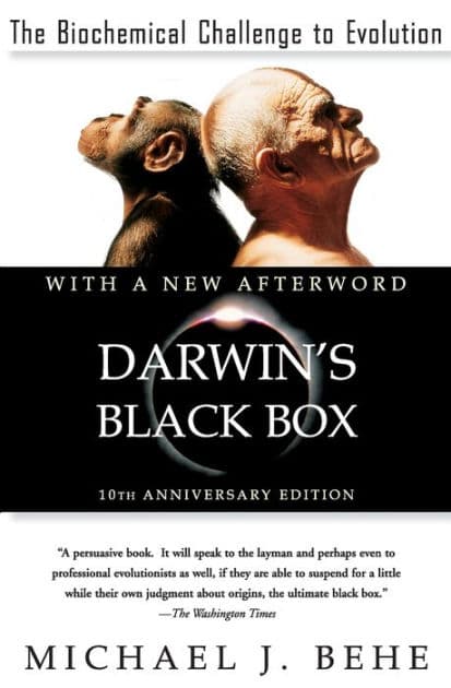 Darwin's Black Box: The Biochemical Challenge to Evolution by Michael J. Behe