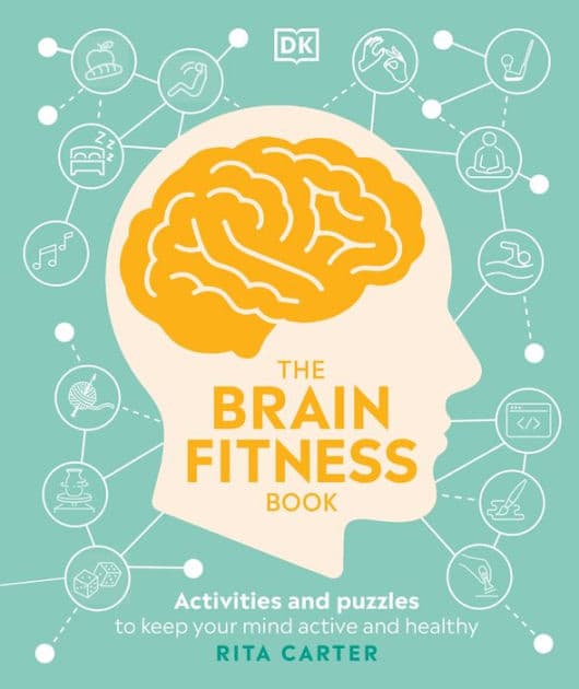 The Brain Fitness Book: Activities and puzzles to keep your mind active and healthy by Rita Carter