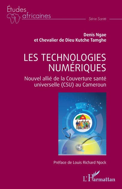 Les technologies numériques: Nouvel allié de la Couverture santé universelle (CSU) au Cameroun by Chevalier de Dieu Kutche Tamghe