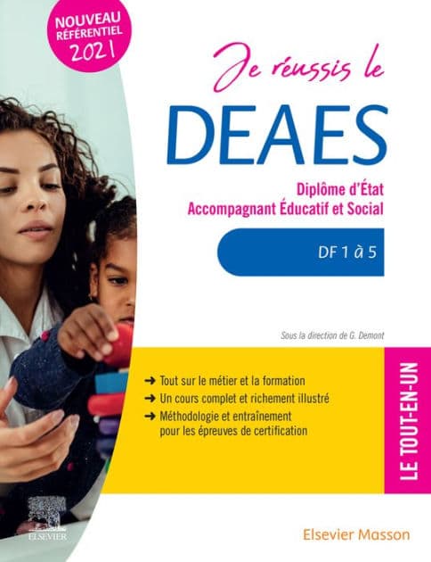 Je réussis le DEAES - Diplôme d'État Accompagnant Éducatif et Social: DF 1 à DF 5 Le tout-en-un - Nouveau référentiel 2021 by Guillaume Demont