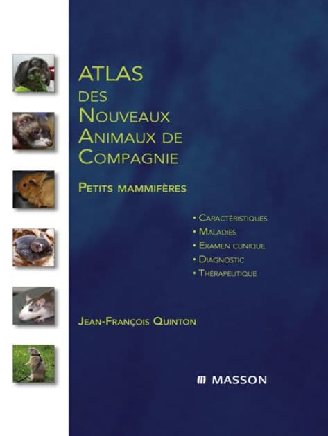 Atlas des nouveaux animaux de compagnie: Petits mammifères by Jean-François Quinton
