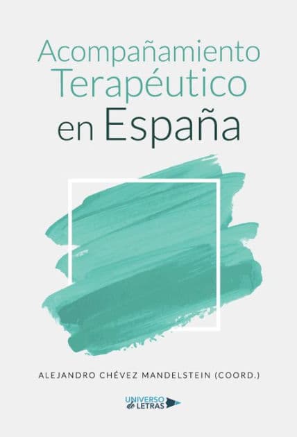 Acompañamiento Terapéutico en España by Alejandro Chévez Mandelstein (Coord.)