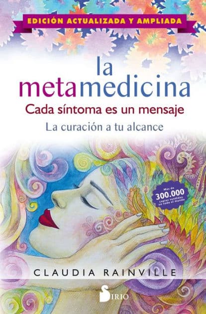 La metamedicina. Cada síntoma es un mensaje: La curación a tu alcance by Claudia Rainville