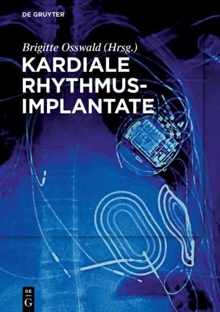Kardiale Rhythmusimplantate: Manual zum Zertifikat der DGTHG Herzschrittmacher-, ICD- und CRT-Therapie by Brigitte Osswald