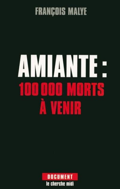 Amiante : 100 000 morts à venir by François Malye