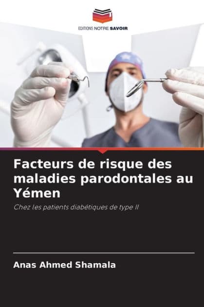 Facteurs de risque des maladies parodontales au Yï¿½men by Anas Ahmed Shamala