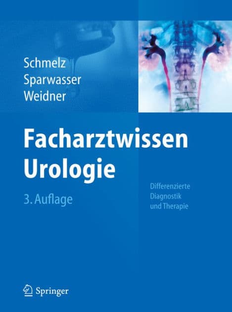 Facharztwissen Urologie: Differenzierte Diagnostik und Therapie by Hans-Ulrich Schmelz