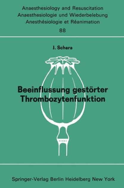 Beeinflussung gestï¿½rter Thrombozytenfunktion: durch Aspartate und postoperative Thromboseprophylaxe Kolloquium am 9. Mï¿½rz 1974 in Kettwig an der Ruhr by J. Schara