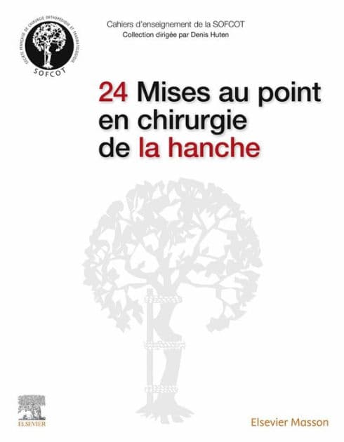 24 Mises au point en chirurgie de la hanche by SOFCOT