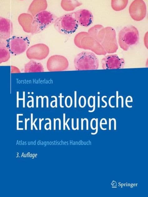 Hämatologische Erkrankungen: Atlas und diagnostisches Handbuch by Torsten Haferlach