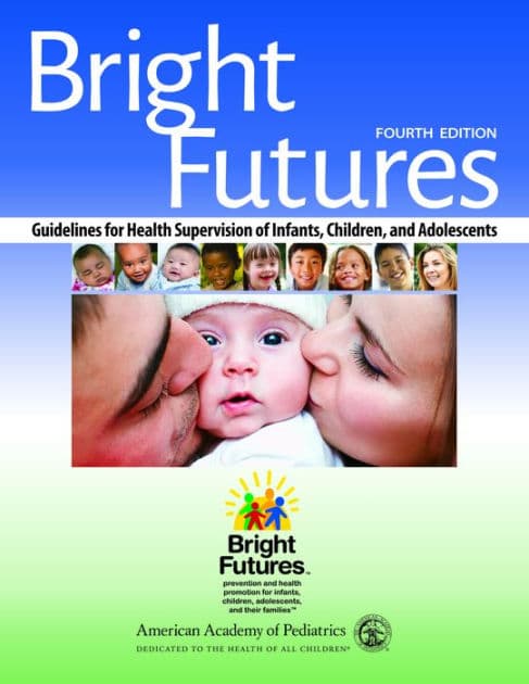 Bright Futures: Guidelines for Health Supervision of Infants, Children, and Adolescents by American Academy of Pediatrics