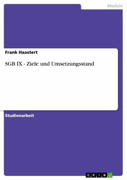SGB IX - Ziele und Umsetzungsstand: Ziele und Umsetzungsstand by Frank Haastert