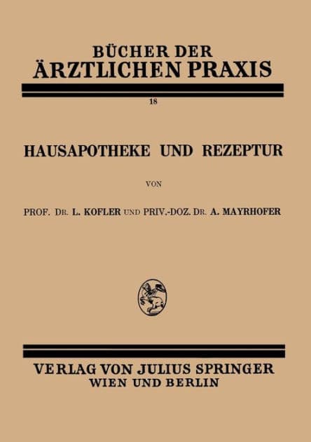 Hausapotheke und Rezeptur: Band 18 by L. Kofler