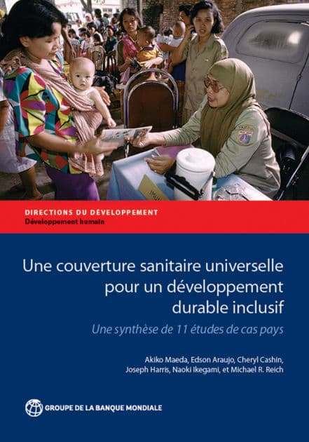 Une couverture sanitaire universelle pour un développement durable inclusif: Une synthèse de 11 études de cas pays by Akiko Maeda