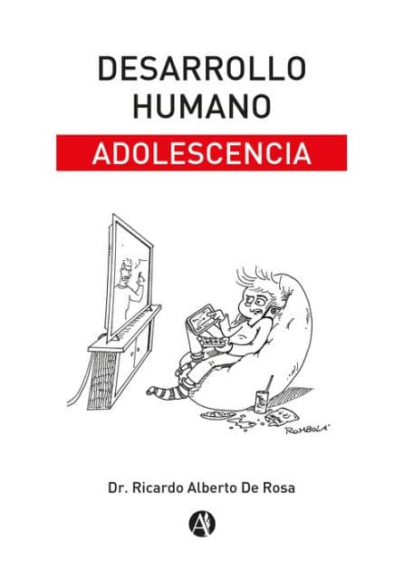 Desarrollo humano: Adolescencia by Dr. Ricardo Alberto De Rosa