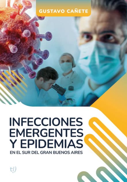 Infecciones emergentes y epidemias: En el sur del gran Buenos Aires by Gustavo Cañete
