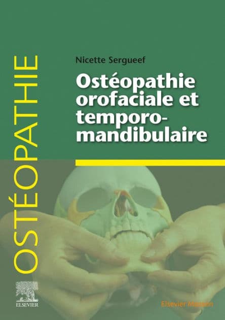 Ostéopathie orofaciale et temporomandibulaire by Nicette Sergueef DO