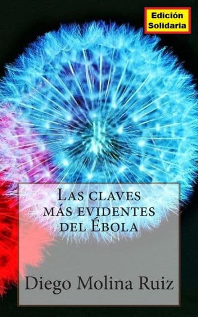 Las claves mas evidentes del Ebola by Diego Molina Ruiz
