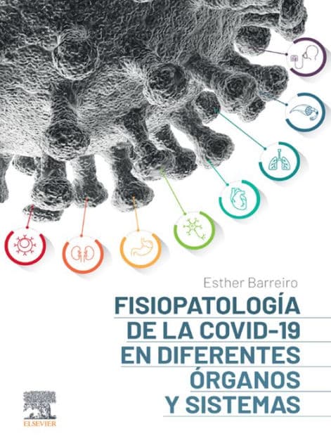 Fisiopatología de la COVID-19 en diferentes órganos y sistemas by Esther Barreiro Portela