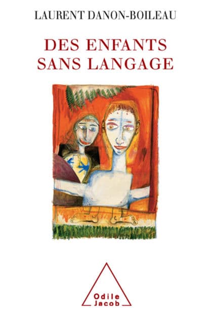 Des enfants sans langage by Laurent Danon-Boileau