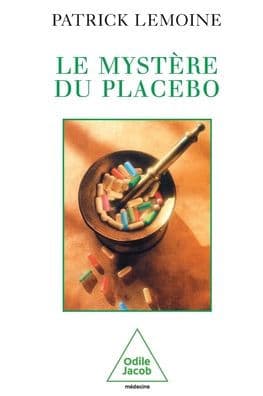 Mystery of the Placebo / Le Mystï¿½re du placebo by Patrick Lemoine