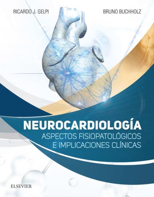Neurocardiología: Aspectos fisiopatológicos e implicaciones clínicas by Ricardo J. Gelpi