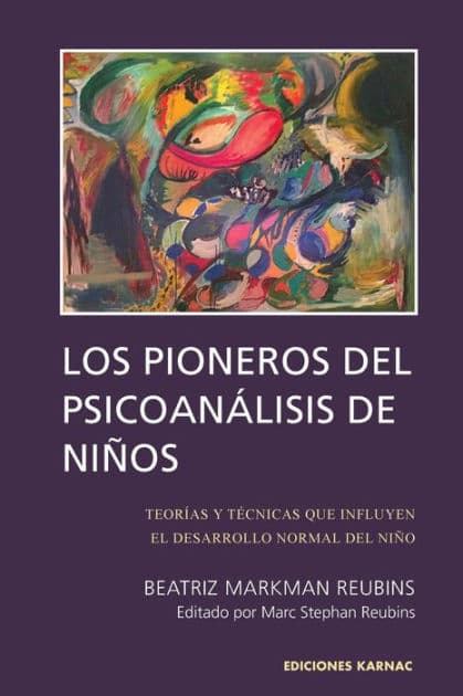 Los Pioneros de Psicoanalisis de Ninos by Beatriz Markman Reubins