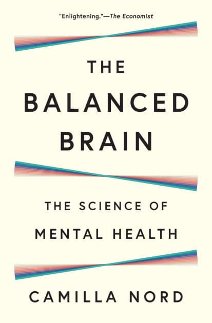 The Balanced Brain: The Science of Mental Health by Camilla Nord