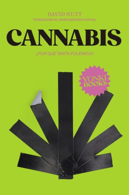 Cannabis: ¿Por qué tanta polémica? by David Nutt