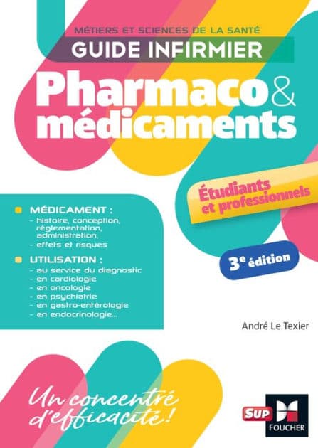 Guide infirmier pharmaco et médicaments - 3e édition by André Le Texier
