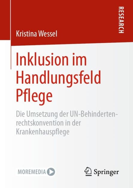 Inklusion im Handlungsfeld Pflege: Die Umsetzung der UN-Behindertenrechtskonvention in der Krankenhauspflege by Kristina Wessel