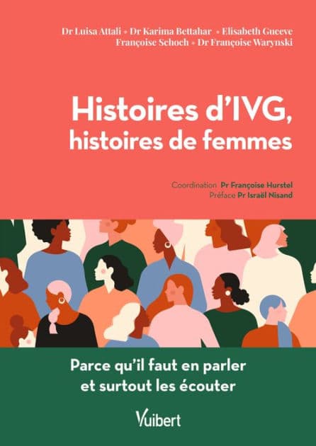 Histoires d'IVG, Histoires de femmes: Parce qu'il faut en parler et surtout les écouter by Luisa Attali