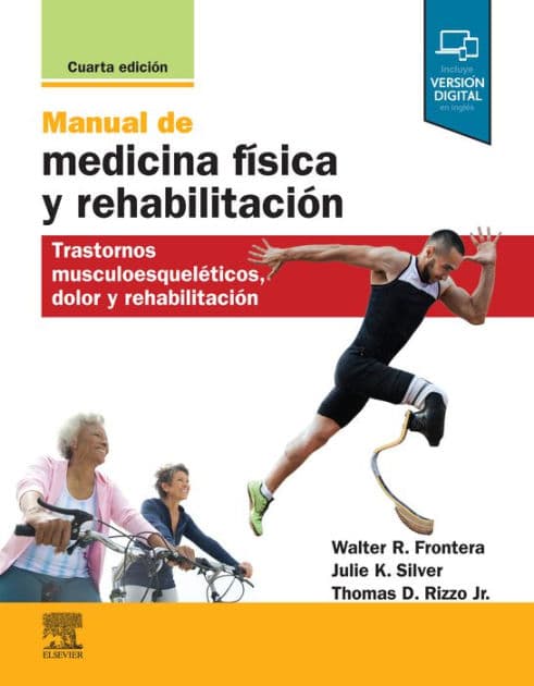 Manual de medicina física y rehabilitación: Trastornos musculoesqueléticos, dolor y rehabilitación by Walter R. Frontera MD