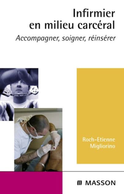 Infirmier en milieu carcéral: Accompagner, soigner, réinsérer by Roch-Etienne Noto-Migliorino